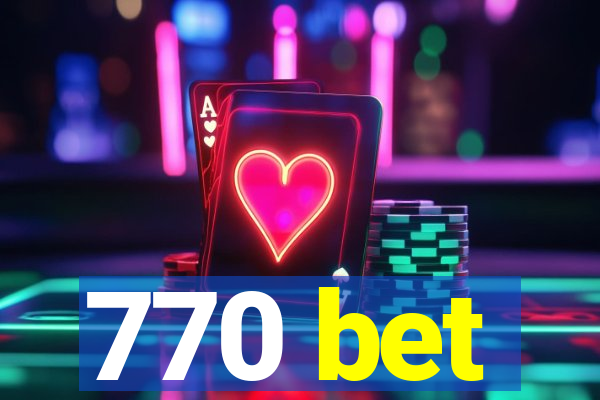 770 bet